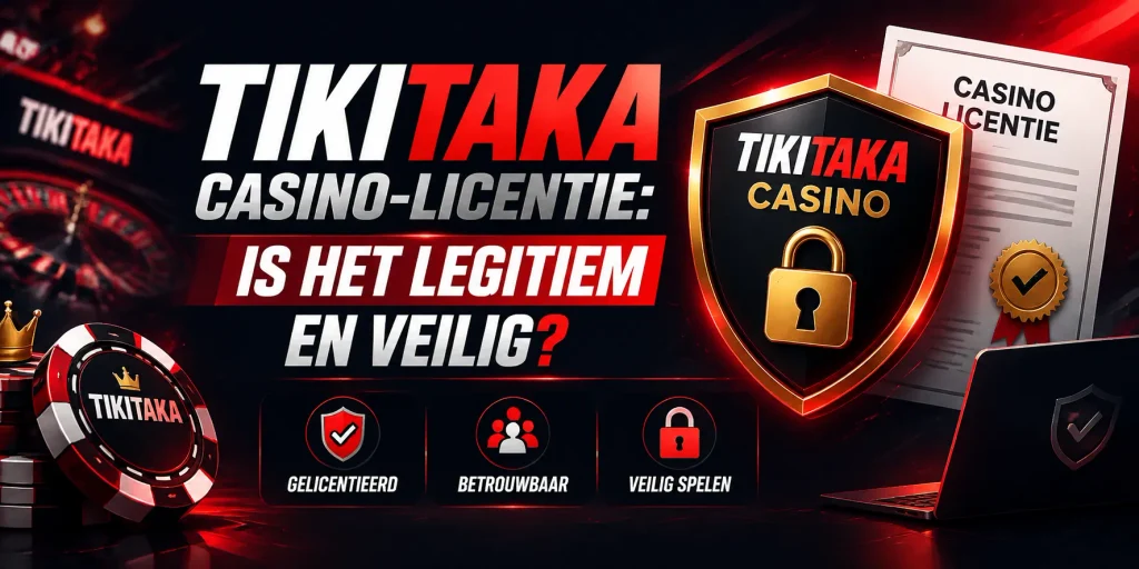 TikiTaka Casino-Licentie: Is Het Legitiem En Veilig?