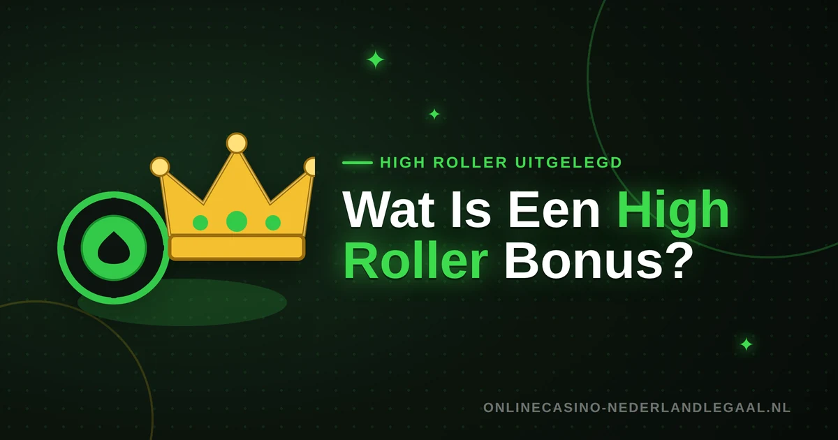 Wat is een high roller bonus uitgelegd
