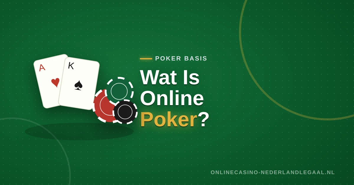 Wat is online poker uitgelegd