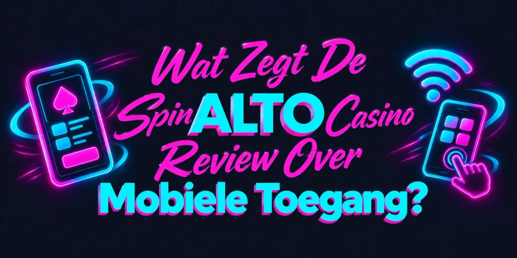 Wat Zegt De SpinAlto Casino Review Over Mobiele Toegang?