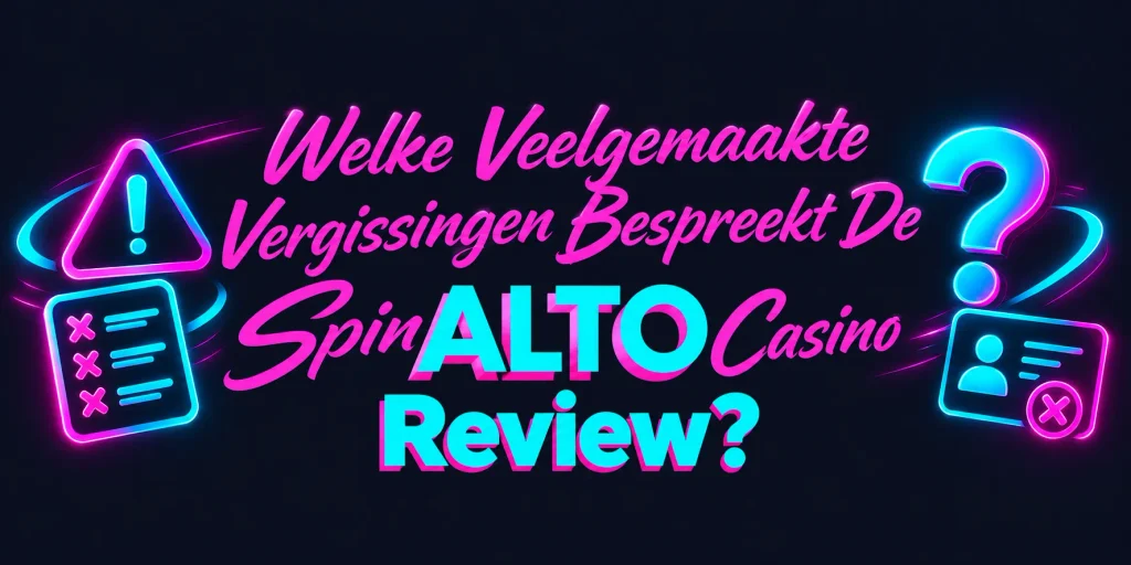 Welke Veelgemaakte Vergissingen Bespreekt De SpinAlto Casino Review?